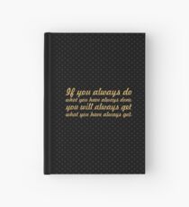 If you always... “Tony Robbins” Inspirational Quote Hardcover Journal