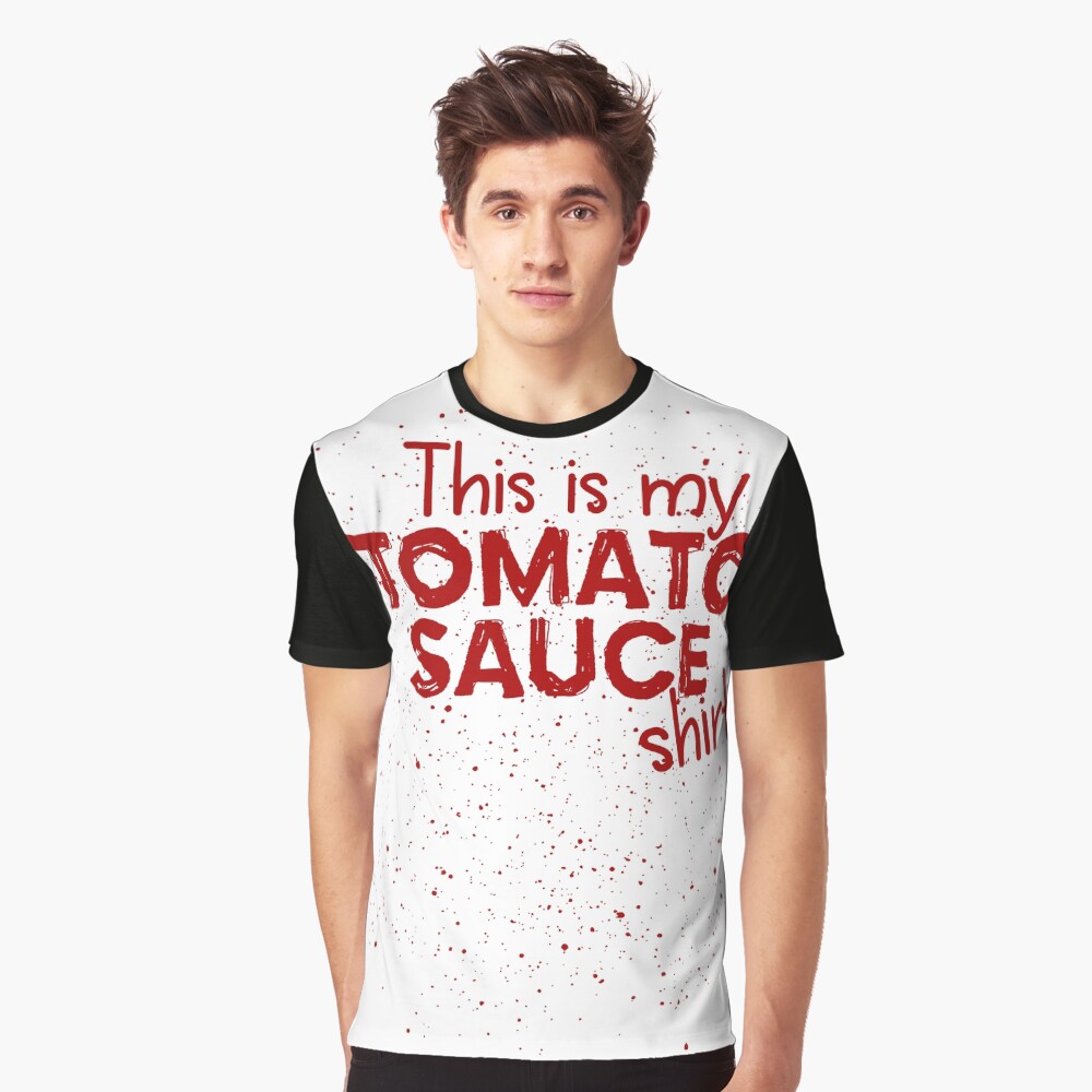 "Tomato Sauce Tomato Stains Funny Shirt" Tshirt by sprshrts Redbubble