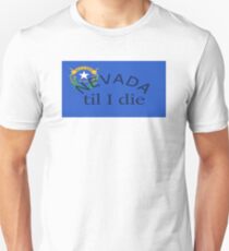 Nevada til I die Unisex T-Shirt