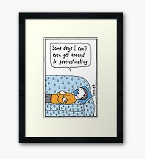 Procrastination Framed Print