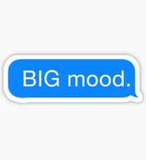 BIG mood Sticker