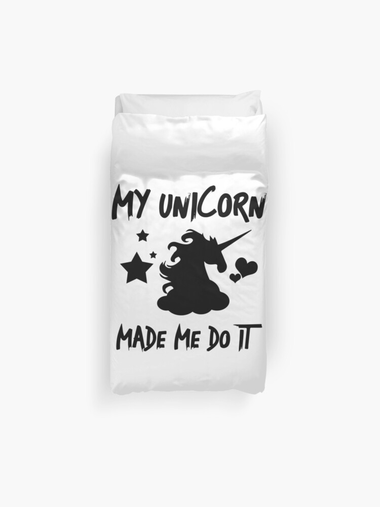 My Unicorn Made Me Do It Amazing Quotes And Motivational Sayings