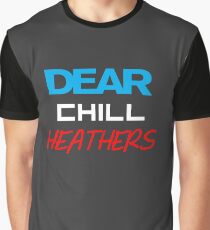 dear chill heathers Graphic T-Shirt