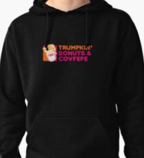 Trumpkin' Donuts & Covfefe Pullover Hoodie