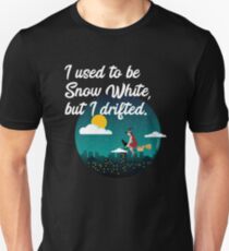 I Used To Be Snow White But I Drifted Unisex T-Shirt