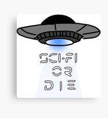 Sci-Fi or Die Canvas Print