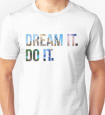 Dream It. Do it. Unisex T-Shirt