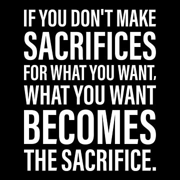 7 Sacrifices You Must Make if You Want to be Successful 