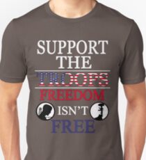 Support The Troops Freedom Isn't FREE Unisex T-Shirt