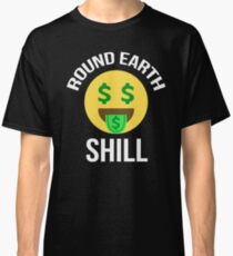 Round Earth Shill Classic T-Shirt