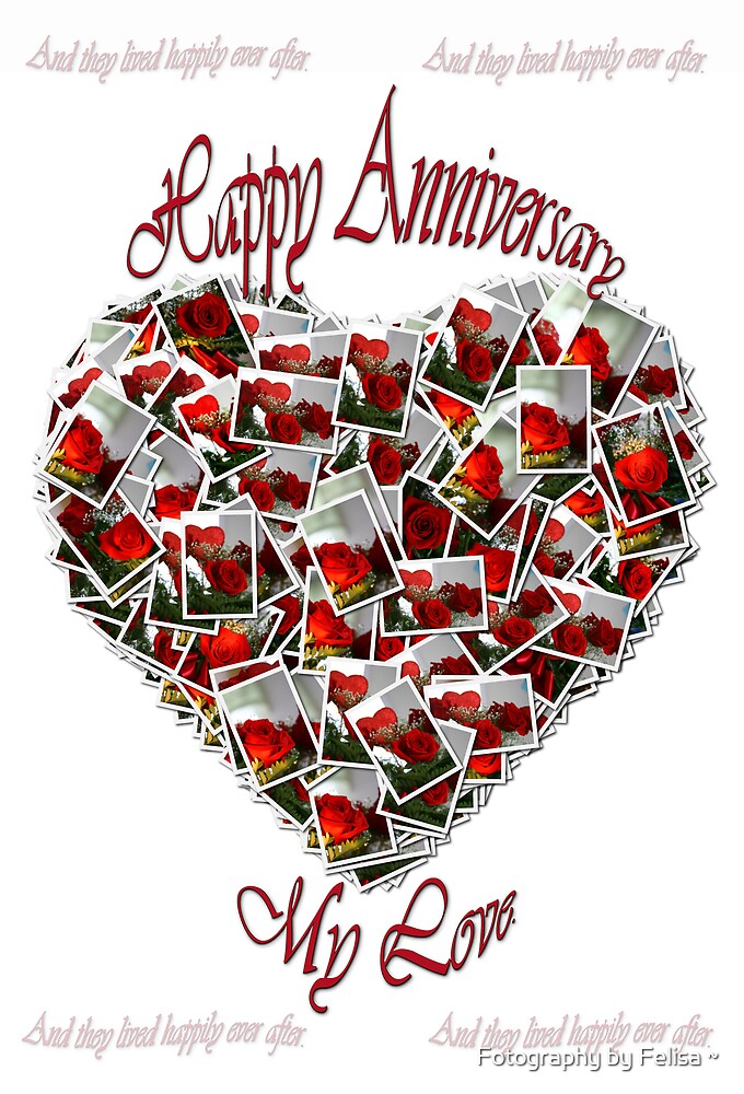 Happy Anniversary My Valentine By Fotography By Felisa Redbubble