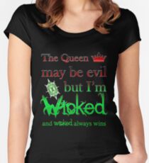 Once Upon A Time - The Queen May Be Evil But I'm Wicked And Wicked Always Wins Women's Fitted Scoop T-Shirt