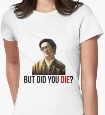 The Hangover Mr Chow - But Did You Die? Women's Fitted T-Shirt