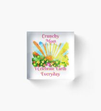 Crunchy Mom Earth Day Shirt Celebrate Everyday Acrylic Block