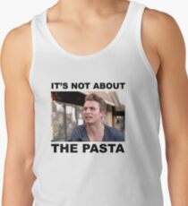 IT'S NOT ABOUT THE PASTA! Tank Top