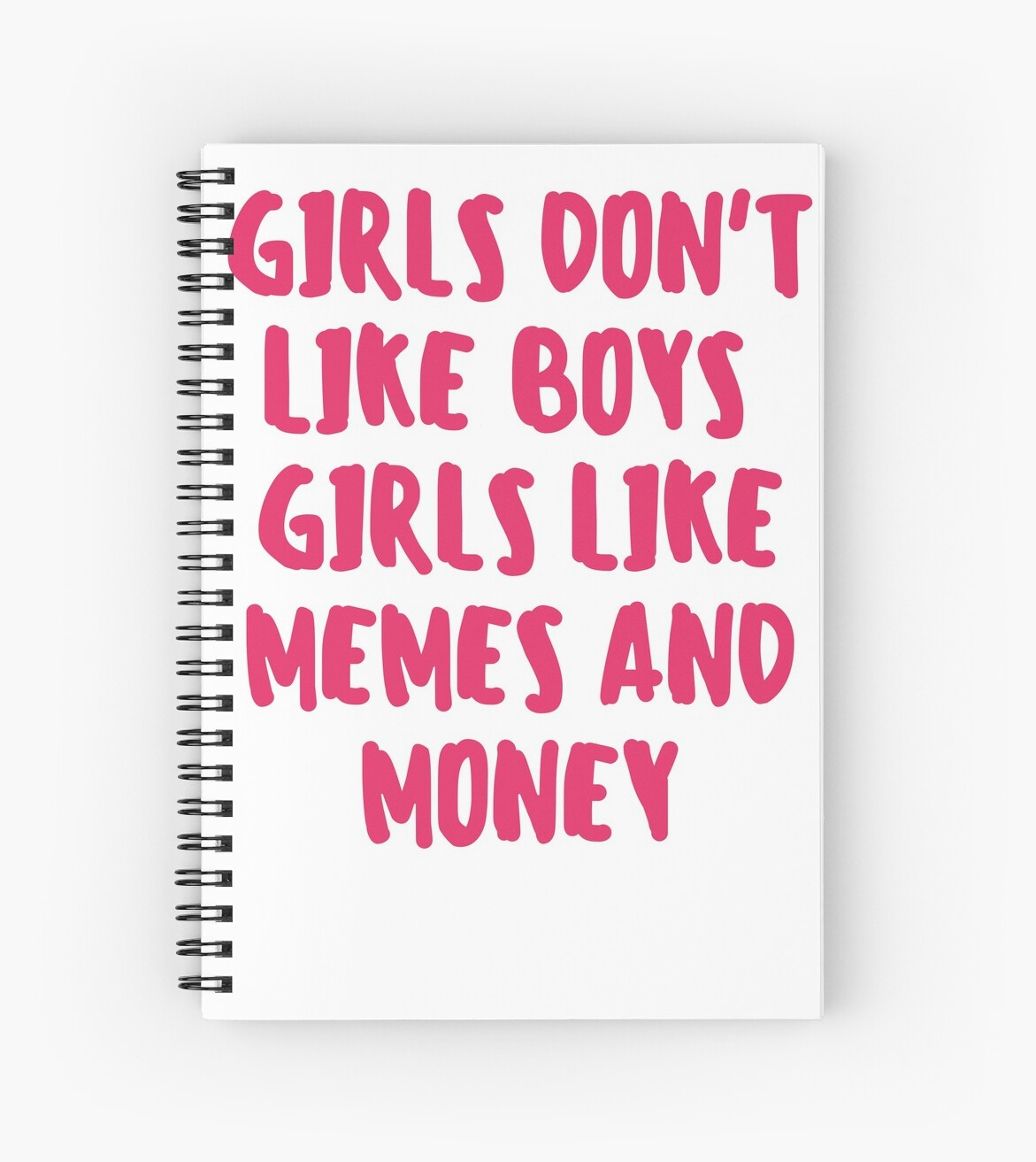 Girls Dont Like Boys Girls Like Memes And Money Funny Girl Tumblr