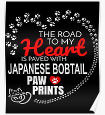 The Road To My Heart Is Paved With Japanese Bobtail Paw Prints - Gift For Passionate Japanese Bobtail Cat Owners Poster