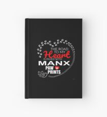 The Road To My Heart Is Paved With Manx Paw Prints - Gift For Passionate Manx Cat Owners Hardcover Journal