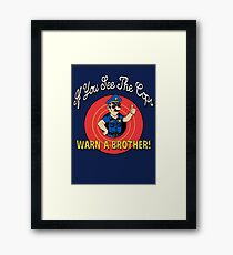 If You See The Cops Warn A Brother Framed Print