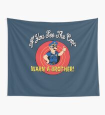 If You See The Cops Warn A Brother Wall Tapestry
