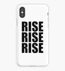 Rise Rise Rise iPhone Case