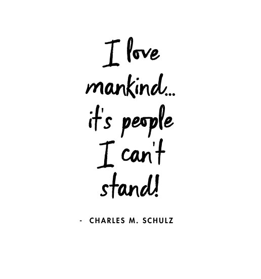 "I Love Mankind ... It's People I Can't Stand! " Poster By AlanPun ...