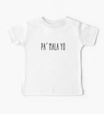 PA MALA YO Baby T-Shirt