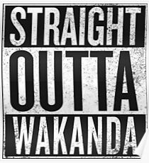 Straight outta wakanda Poster