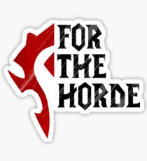 For The Horde! Sticker