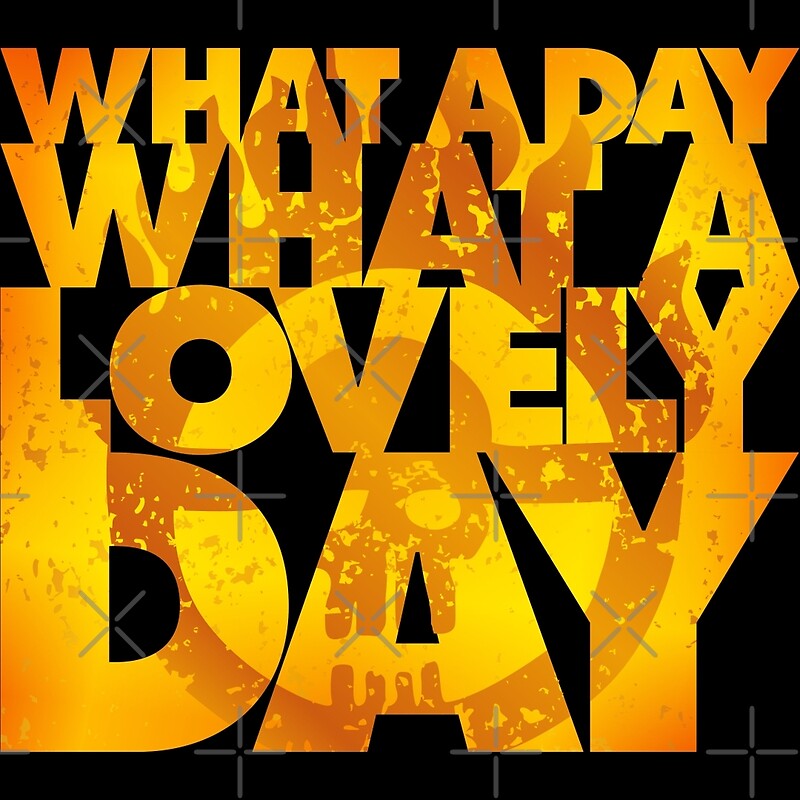 "What a lovely day" by D4N13L Redbubble