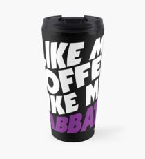 I like my Coffee like my Sabbath Travel Mug