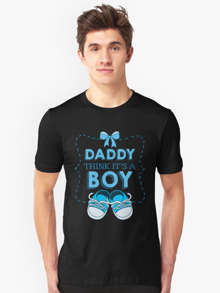 Daddy Thinks Its A Boy Gender Reveal Shirts Pregnant Shirts