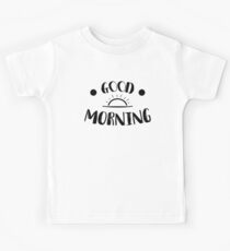 Guten Morgen schwarze Version Kinder T-Shirt