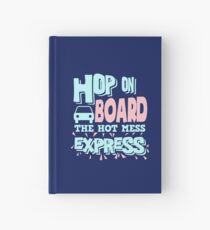 Hop On Board The Hot Mess Express Hardcover Journal