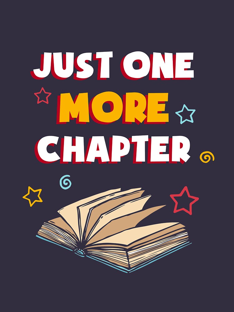 Download "Just One More Chapter T-Shirt " T-shirt by 5ftshirt ...