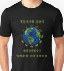 Earth Day - Respect Your Mother - Natur Umwelt Aktivismus Slim Fit T-Shirt