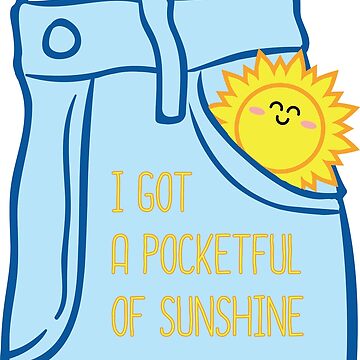 I've Got a Pocket Full of Sunshine Lyrics Print / Natasha 