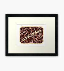 Cool Beans - Coffee Beans Graphic Print for Shirts, Mugs, Phone Cases, and More. Framed Print