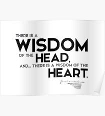wisdom of the head, wisdom of the heart - charles dickens Poster