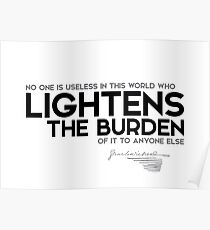 lightens the burden - charles dickens Poster