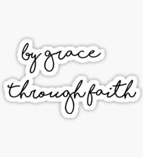 by grace through faith Sticker