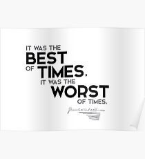 best of times, worst of times - charles dickens Poster