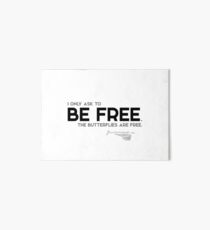 I only ask to be free - charles dickens Art Board