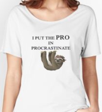 I put the pro in procrastinate lazy sloth Women's Relaxed Fit T-Shirt