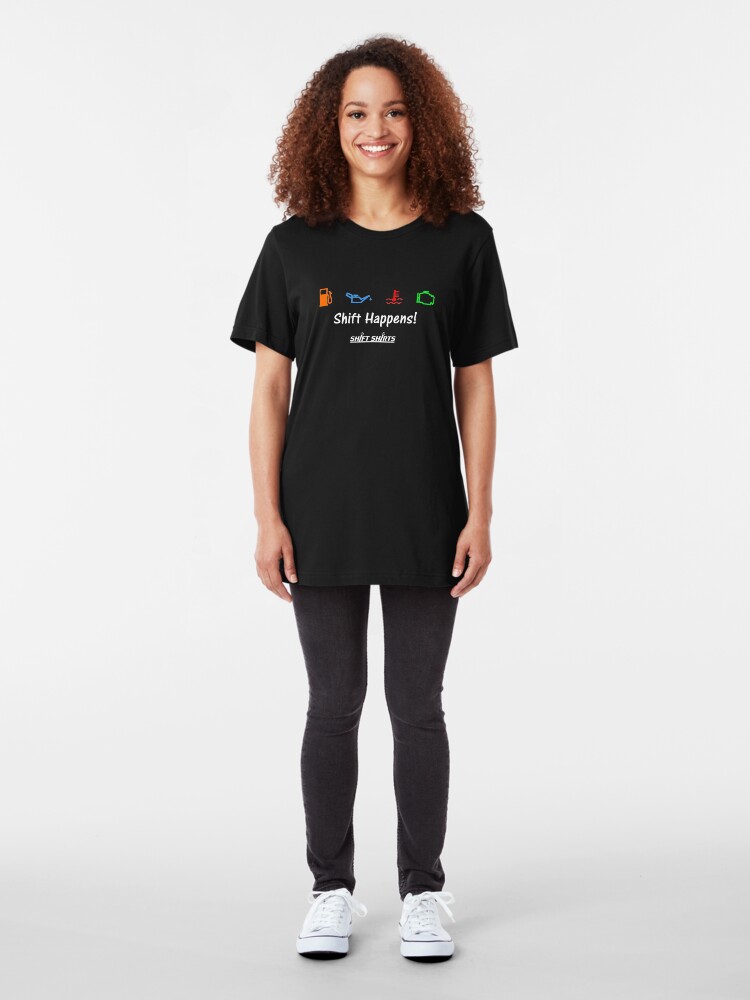 Alternate view of Shift Shirts Shift Happens - Gearhead Inspired Slim Fit T-Shirt