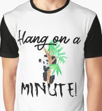 Hang on a minute panda Graphic T-Shirt