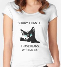 Sorry, I can´t I have plans wiht my cat Women's Fitted Scoop T-Shirt