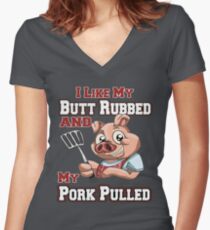 BBQ tshirt - Funny BBQ I LIke My Butt Rubbed And Pork Pulled Women's Fitted V-Neck T-Shirt