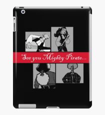 See you Mighty Pirate... iPad Case/Skin