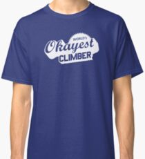 Der Okayest Bergsteiger der Welt Classic T-Shirt